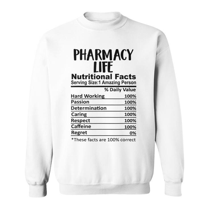 Pharmacy Life Nutrition Facts Funny  Sweatshirt