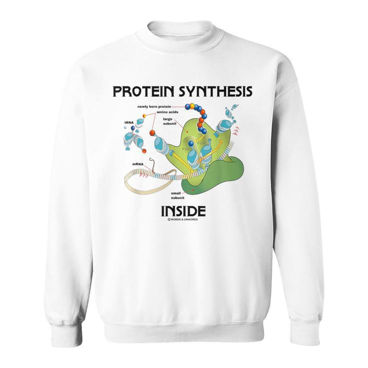 Protein Synthesis Inside Ribosome Biology Humor Sweatshirt
