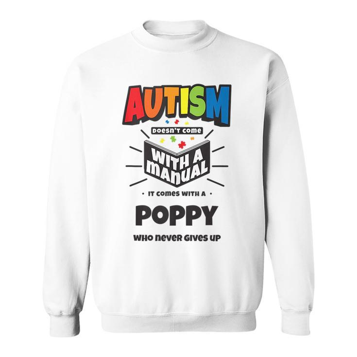 Proud Autism Poppy Quote - Autistic Pride Awareness Saying  Sweatshirt