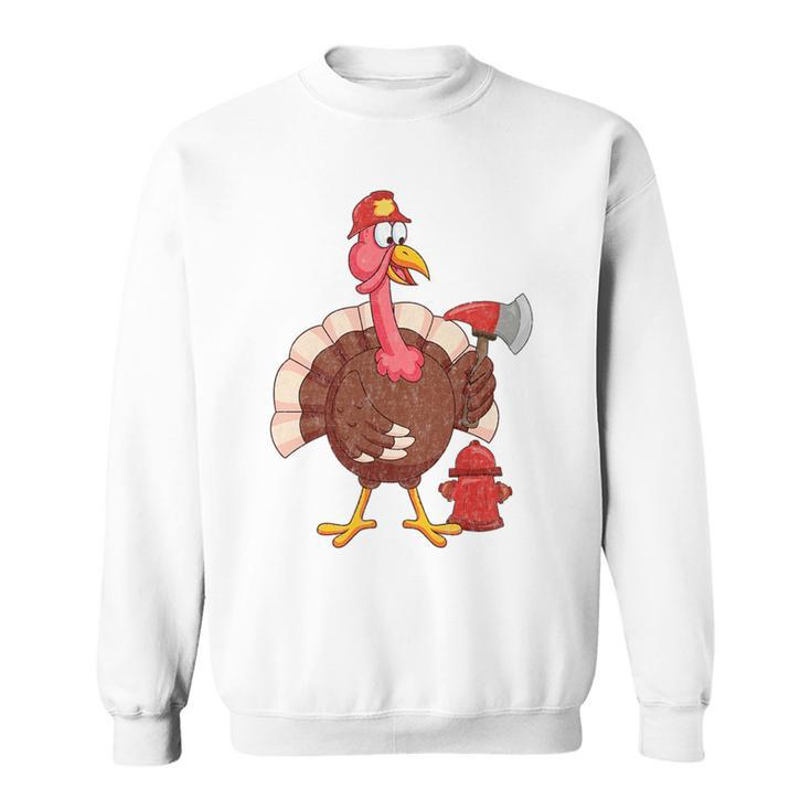 Proud Firefighter Turkey - Funny Fireman Thanksgiving  Sweatshirt