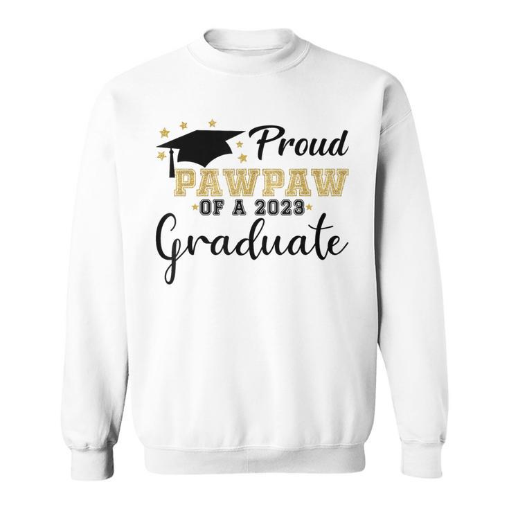 Proud Pawpaw Of A 2023 Graduate Class 2023 Senior 23  Sweatshirt
