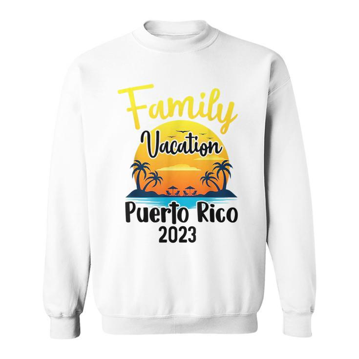 Puerto Rico Family Vacation 2023 Matching Boricua Vacay Pr  Sweatshirt