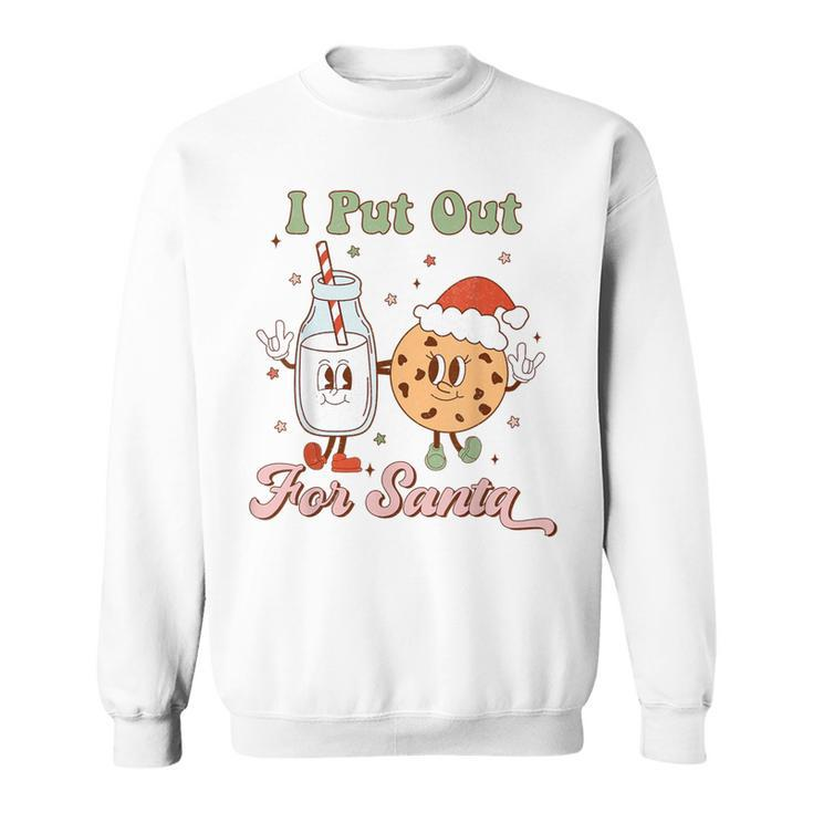 I Put Out For Santa Milk And Cookie Christmas Retro Sweatshirt