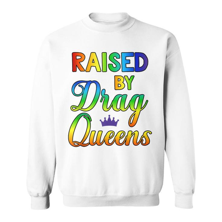 Raised By Queens  Sweatshirt