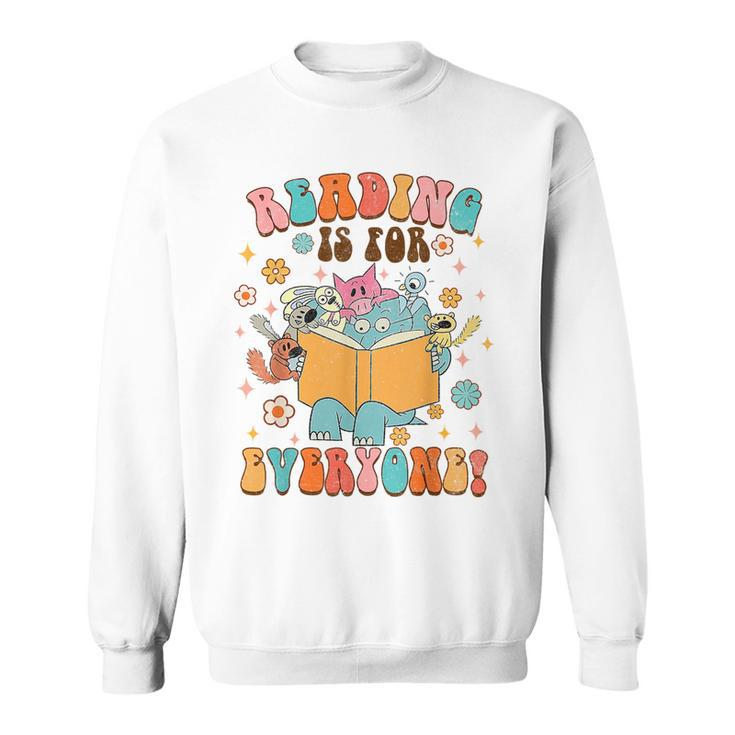 Reading Is For Everyone Book Lover Bookworm Bookish Groovy Reading Funny Designs Funny Gifts Sweatshirt