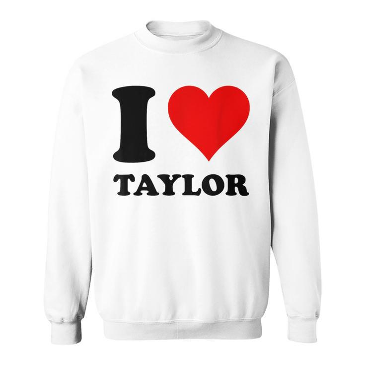 Red Heart I Love Taylor Sweatshirt