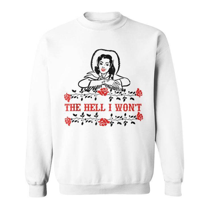 Retro Cowgirl The Hell I Wont Western Country Punchy Girls  Sweatshirt