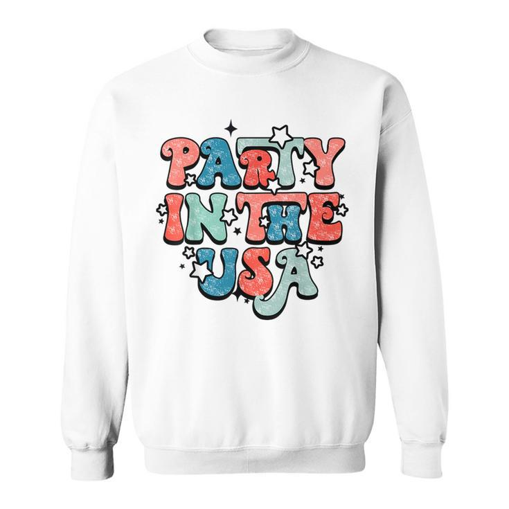 Retro Party In The Usa 4Th Of July America Fourth Of July  Usa Funny Gifts Sweatshirt