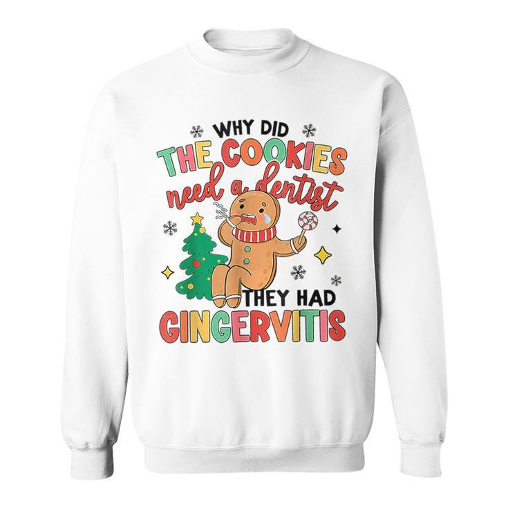 Retro Why Did Cookies Need A Dentist Christmas Crew Sweatshirt