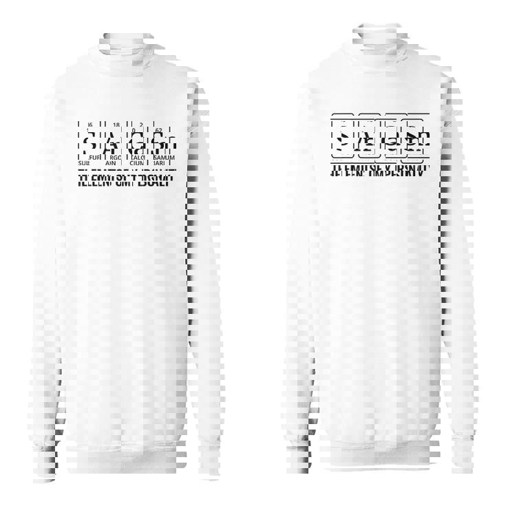 Sarcasm The Elements Of My Personality Periodic Table Sweatshirt