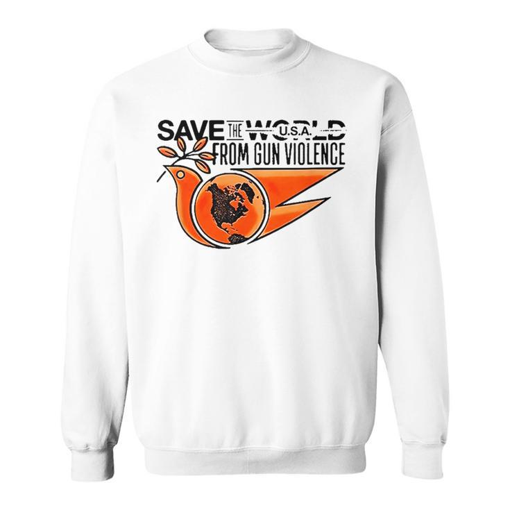 Save The World From Gun Violence  Sweatshirt