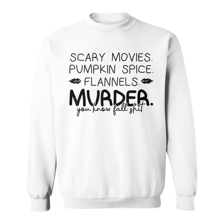 Scary Movies Pumkin Spice… Outfits For A Autumn Lover  Sweatshirt