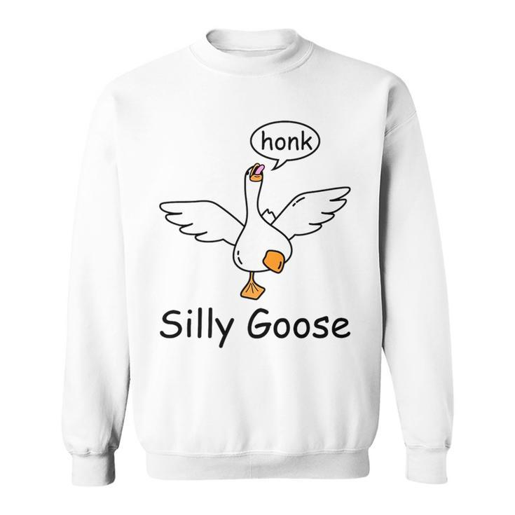 Silly Goose On The Loose Funny Saying Honk Goose University Sweatshirt