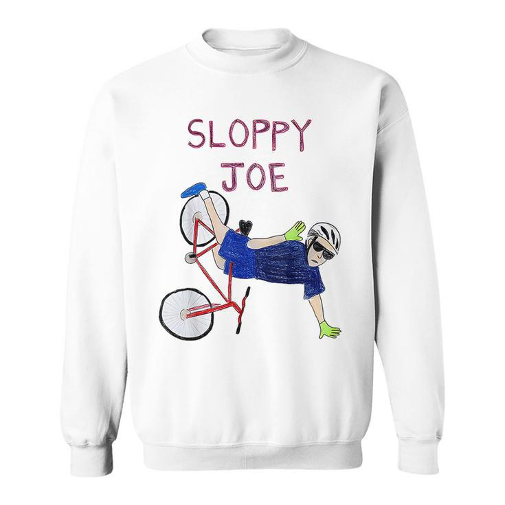 Sloppy Joe Running The Country Is Like Riding A Bike Sweatshirt