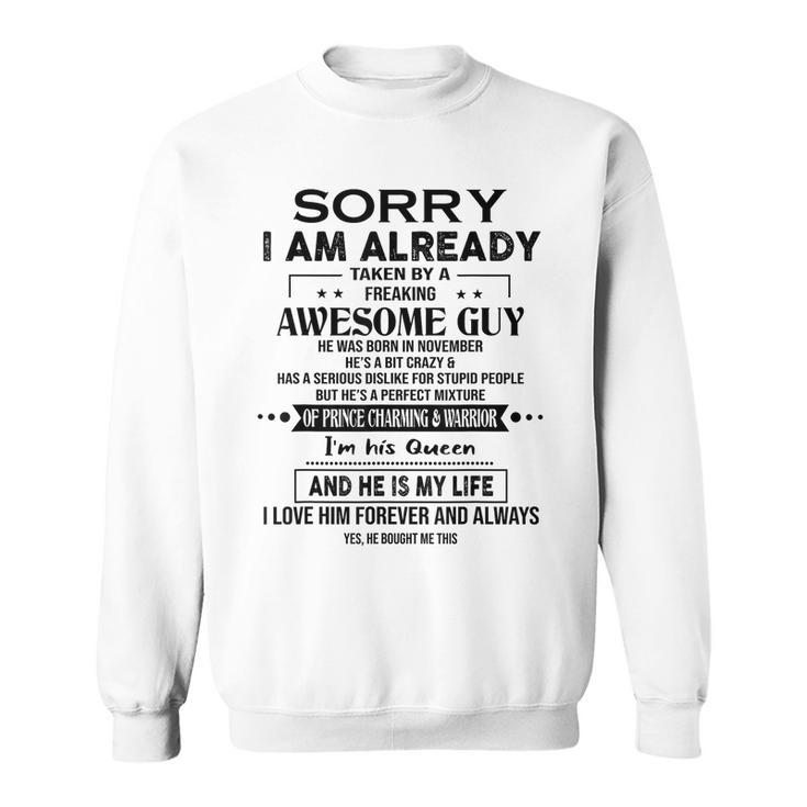 Sorry I Am Already Taken By A Freaking Awesome Guy November Sweatshirt