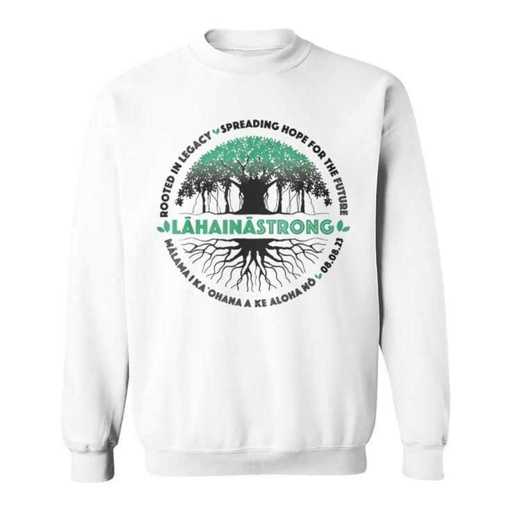 Spreading Hope For Future Strong Support Lahaina Hawaii Sweatshirt