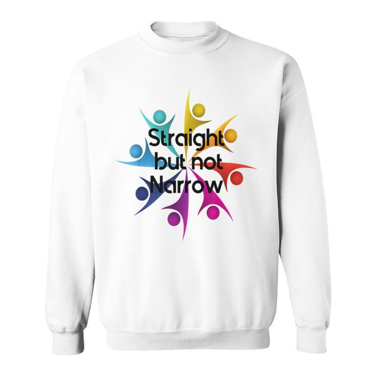 Straight But Not Narrow Lgbt Quote Gay Pride Support Sweatshirt