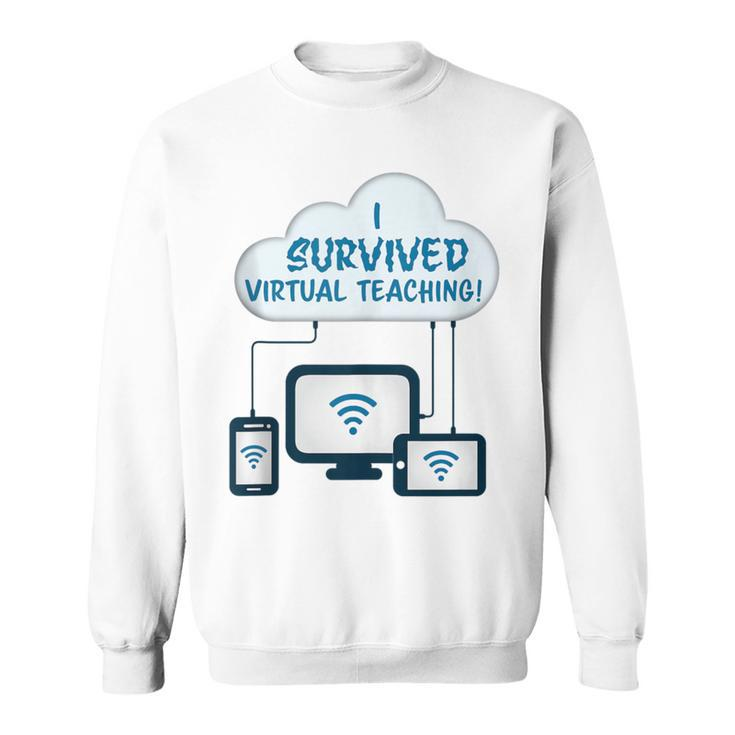 I Survived Virtual Teaching Sweatshirt