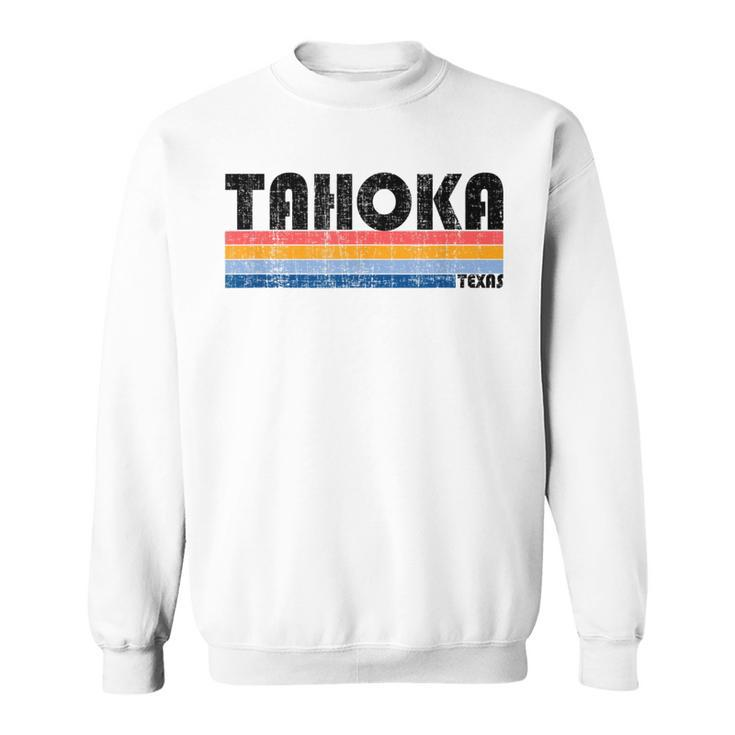 Tahoka Tx Hometown Pride Retro 70S 80S Style Sweatshirt
