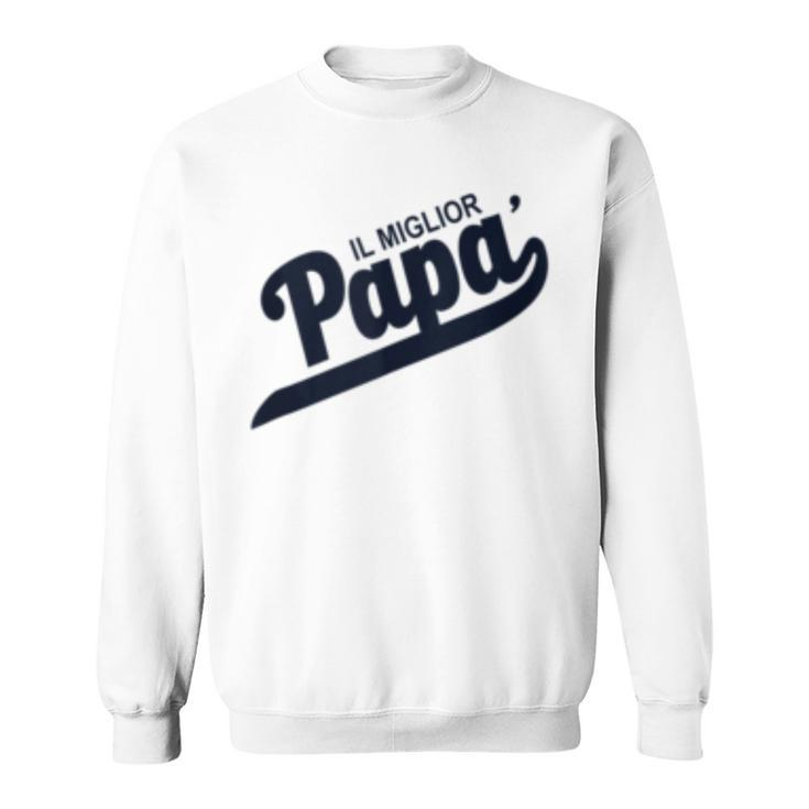 The Best Dad Italian Words  Sweatshirt
