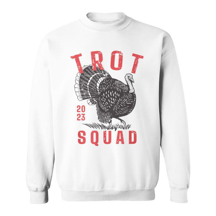 Trot Squad 2023 Fun Thanksgiving Day Turkey Trot Team Sweatshirt