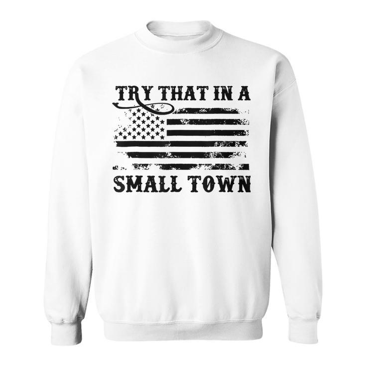 Try That In My Town American Flag  Vintage Retro  Sweatshirt