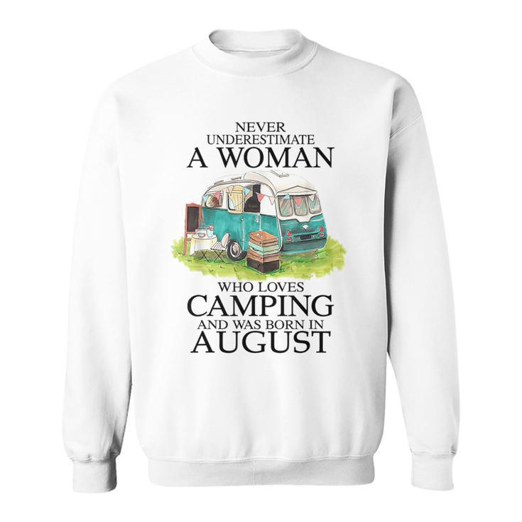 Never Underestimate Who Loves Camping August Sweatshirt