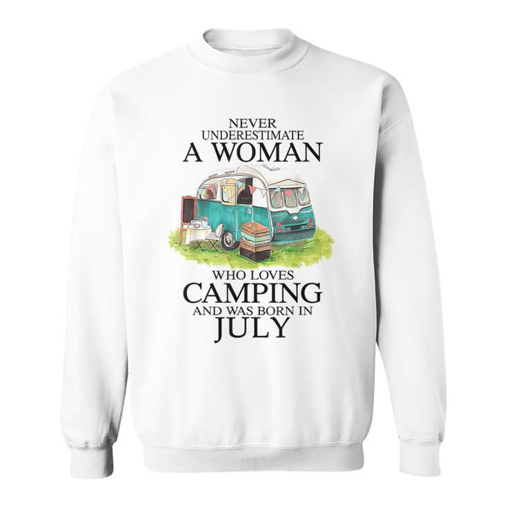 Never Underestimate Who Loves Camping July Sweatshirt