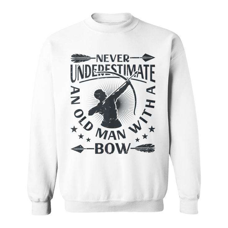 Never Underestimate An Old Man With A Bow Archery Archer Men Sweatshirt