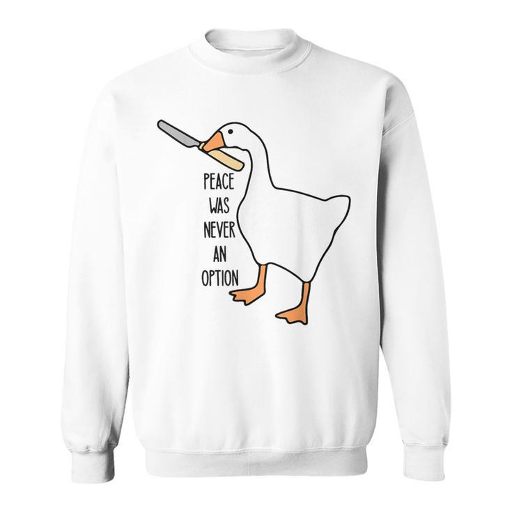 Untitled Goose Game Peace Was Never An Option Sweatshirt