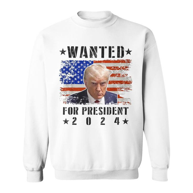 Wanted Donald Trump For President 2024 Trump Shot Flag Sweatshirt