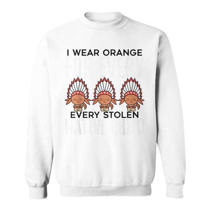 I Wear Orange For Children Orange Day Indigenous Children Sweatshirt