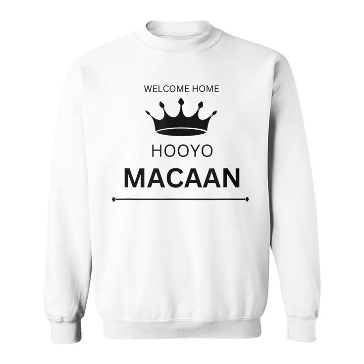 Welcome Home Hooyo Macaan Sweatshirt