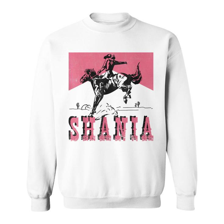 Western Shania First Name Punchy Cowboy Cowgirl Rodeo Style  Sweatshirt