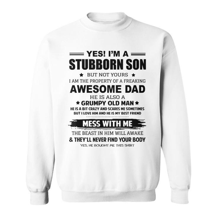 Yes Im A Stubborn Son But Not Yours I Am The Property Of  Sweatshirt