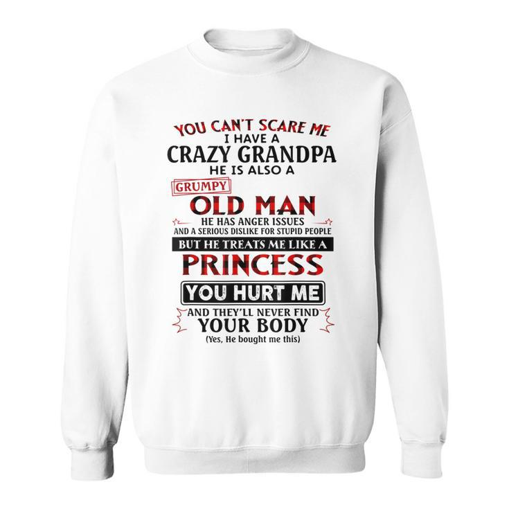 You Cant Scare Me I Have A Crazy Grandpa Grumpy Old Man  Sweatshirt