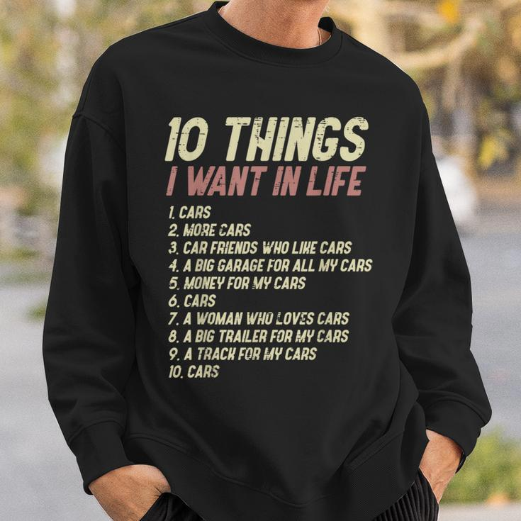 10 Things I Want In Life Cars Funny Driver Racing Racer Gift Cars Funny Gifts Sweatshirt Gifts for Him