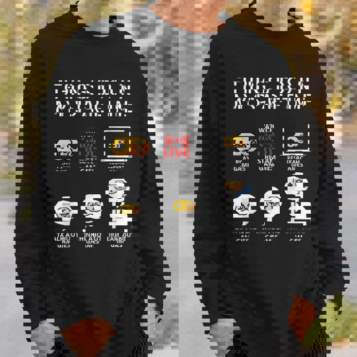 6 Things I Do In My Spare Time Play Game Video Games Gift Games Funny Gifts Sweatshirt Gifts for Him