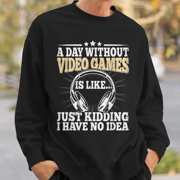 A Day Without Video Games Funny Video Gamer Gaming Retro Sweatshirt Gifts for Him