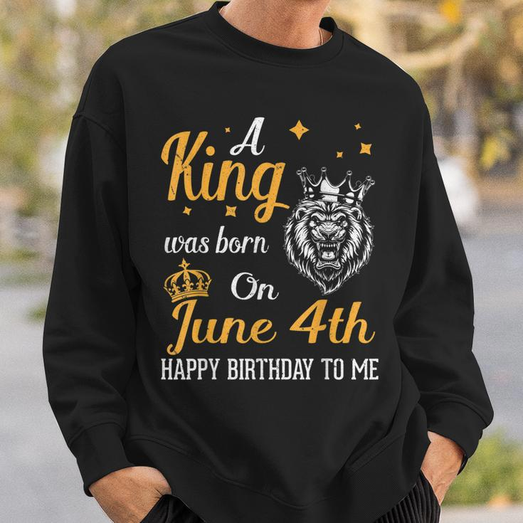 A King Was Born On June 4Th Happy Birthday To Me You Lions Sweatshirt Gifts for Him