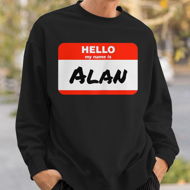 Alan Name Tag Sticker Work Office Hello My Name Is Alan Sweatshirt Gifts for Him