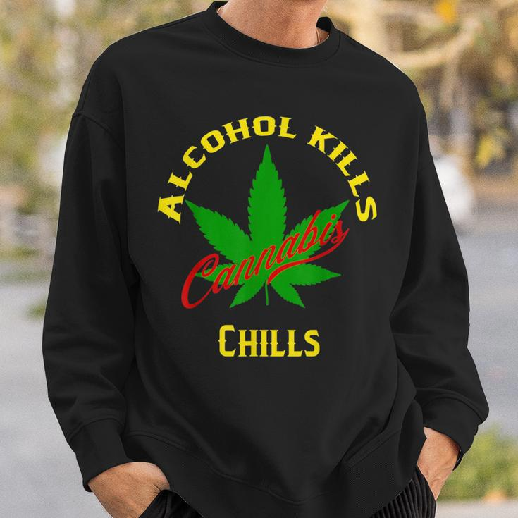 Alcohol Kills Cannabis Chills Sweatshirt Gifts for Him