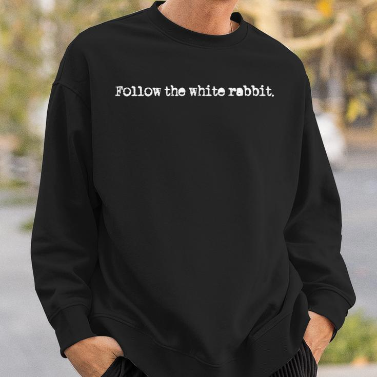 Alice Follow The White Rabbit QuoteMinimalist Sweatshirt Gifts for Him