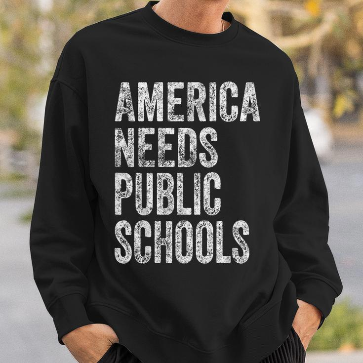 America Needs Public Schools Political Education Sweatshirt Gifts for Him