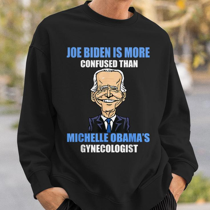 Anti Joe Biden Is More Confused Than Obama's Gynecologist Sweatshirt Gifts for Him