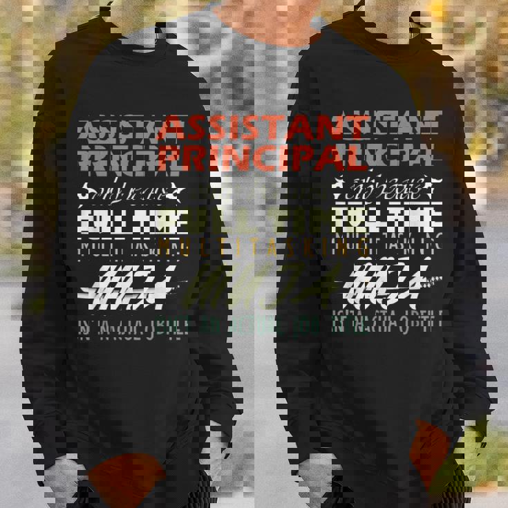 Assistant Principal Isnt An Actual Job Title Sweatshirt Gifts for Him Assistant Principal Isnt An Actual Job Title Sweatshirt Gifts for Him