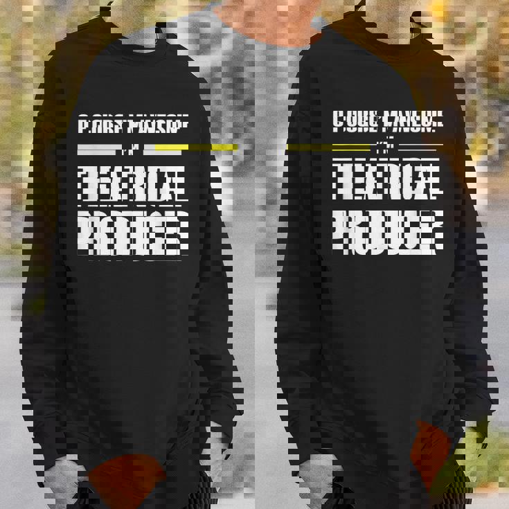 Awesome Theatrical Producer Sweatshirt Gifts for Him