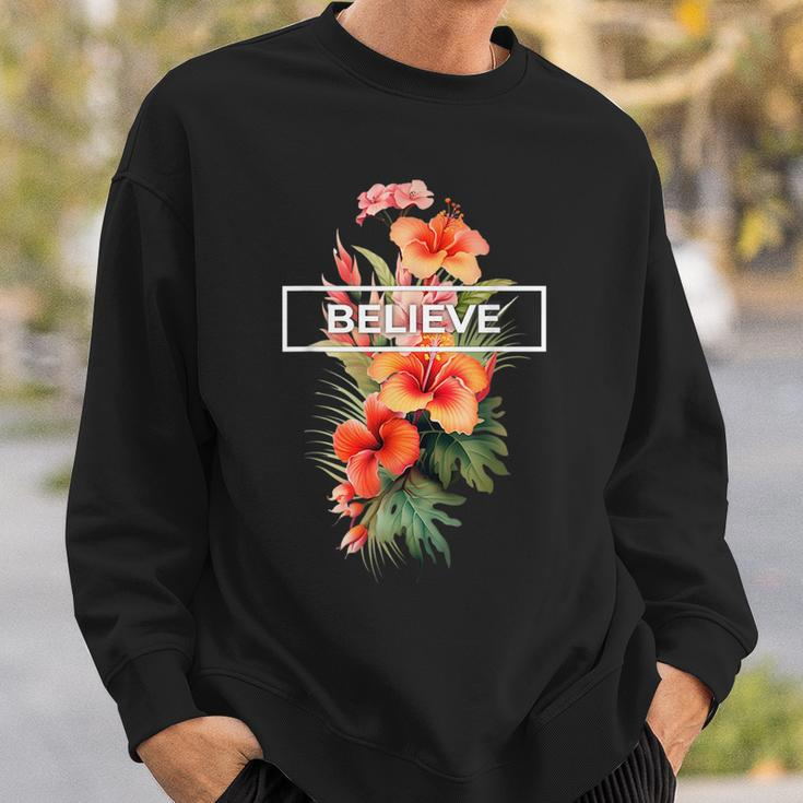 Believe And Flourish Motivation Inspiration For Success Believe Funny Gifts Sweatshirt Gifts for Him