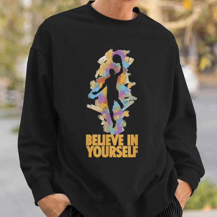 Believe In Yourself Basket-Ball Motivation Citation Sweatshirt Gifts for Him