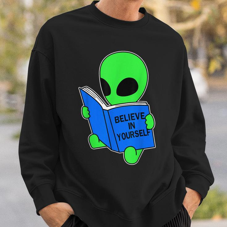 Believe In Yourself Alien Ufo Sweatshirt Gifts for Him